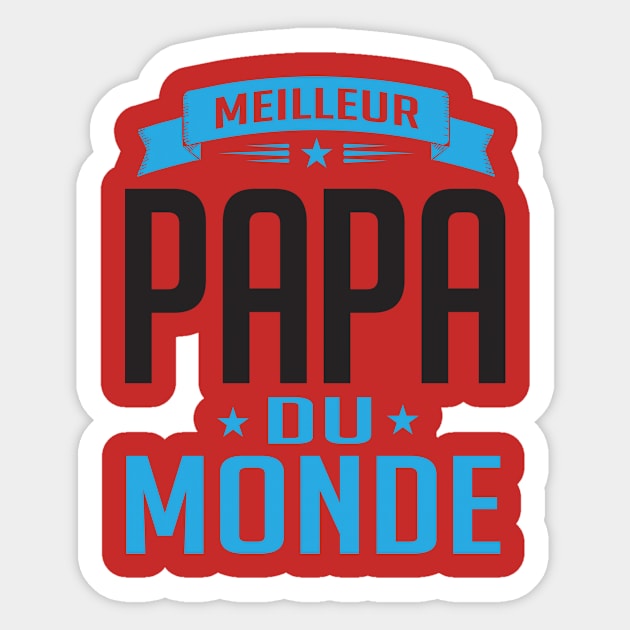 Meilleur Papa Du Monde (2) Sticker by nektarinchen
